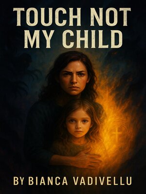cover image of Touch Not My Child